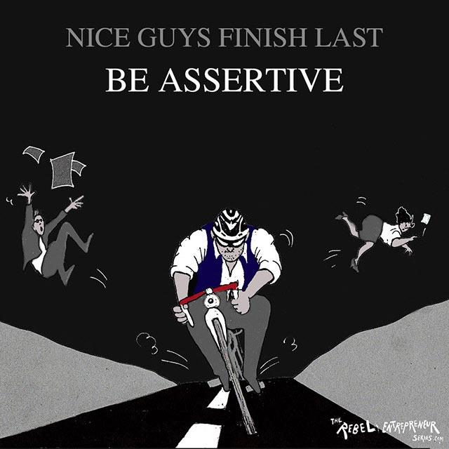 Be assertive