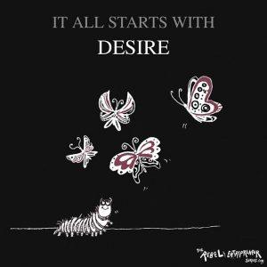 It all starts with desire