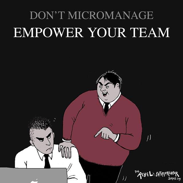 Micromanage